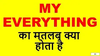 My Everything meaning in Hindi🔹 My Everything ka matlab kya hota hai🔹 How to use My Everything