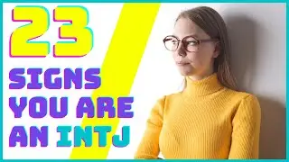 23 Genuine Signs of an INTJ personality type