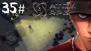 ATOM RPG Mercenaries Fight - Almost an secret boss Part 35 | Let's Play ATOM RPG Gameplay