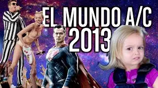 El mundo Antes del Confinamiento - 2013