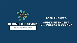 Behind The Spark Podcast | Ep. 1 feat. Dr. Pascal Mubenga | #WeAreDPS