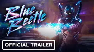 Blue Beetle - Official Trailer (2023) Xolo Maridue&ntilde;a, Harvey Guill&eacute;n