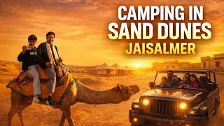 PART 2 Jaisalmer Rajasthan Desert Safari & Night Camping | Karan Sihra