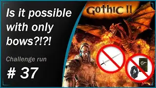 Can you beat Gothic 2 Night of The Rave Without Melee or Magic? Part 37
