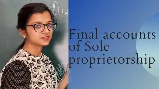 ICSE//CLASS 10//COMMERCIAL STUDIES// FINAL ACCOUNTS OF SOLE PROPRIETORSHIP