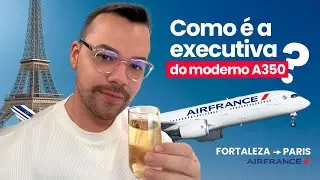 Como &eacute; a Classe Executiva do Moderno A350 da Air France | Fortaleza a Paris