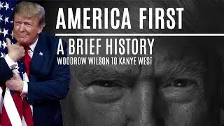 Donald Trump&rsquo;s &ldquo;AMERICA FIRST&rdquo; a Brief History