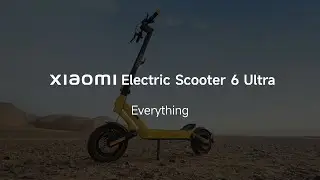 Everything about Xiaomi Electric Scooter 6 Ultra