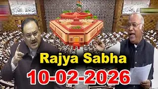 Rajya Sabha LIVE: Budget Session 2026 ,February 10 | JP Nadda | Mallikarjun Kharge | Parliament