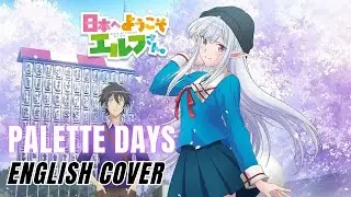 Welcome to Japan, Ms. Elf! OP『Palette Days』English Cover【Qing Su SynthV】