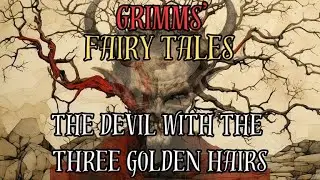 Grimms' Fairy Tales: The Devil with the Three Golden Hairs [Audiobook|KHM29]