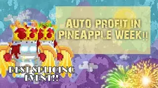 GROWTOPIA || HOW TO PROFIT IN PINEAPPLE WEEK 2020? || BEST SPLICING EVENT EVER!!