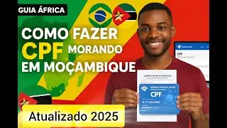 Como Fazer CPF Brasileiro Morando em Mo&ccedil;ambique &ndash; Passo a Passo Atualizado