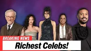 List of the top 10 richest celebrities of 2025 Revealed