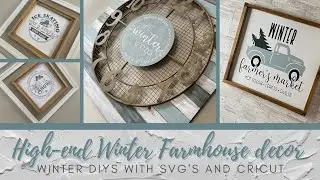 HIGH-END WINTER DIYS/FARMHOUSE WINTER DECOR/WINTER SVGS WITH CRICUT