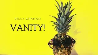 Billy Graham | All is vanity