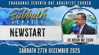 NEWSTART | Dr.Brian McCoon | Sabbath 27th December 2025 | Chaguanas Seventh-Day Adventist Church