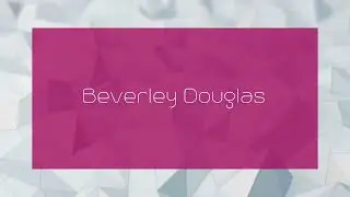 Beverley Douglas - appearance