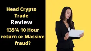 Head Crypto Trader -Legit 135% after 10 Hour or Massive Fraud?