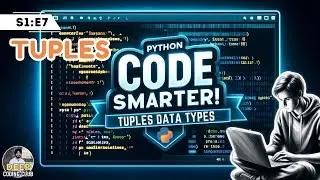 Code Smarter with Python Tuples: Master Python Programming for Beginners | S1:E7
