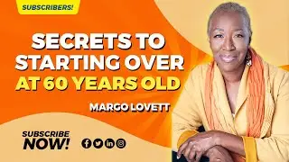 Secrets To Starting Over At 60 Years Old...How I Reinvented Myself