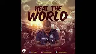 Don Hagan - Heal The World (Covid19) (Prod by K.Joe Beatz)