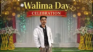 Walima Day Celebration 😍 | Wedding's Last and Best Day DEHLI VLOG