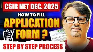 CSIR NET Dec. 2025 | How to fill Application form ? | Step by step process  | By GP Sir