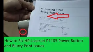How to Fix HP LaserJet P1105 Power Button & Blurry Print Issues