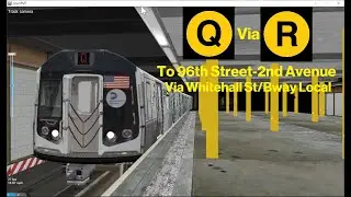 OpenBVE Special: Q Train To 96th Street-2nd Avenue Via Whitehall St/Broadway Local (3D R160)