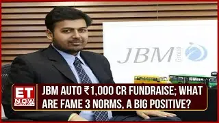 JBM Auto To Raise Up To ₹1,000 Cr, Fund Utilization Plans & Outlook On FAME III Norms | Nishant Arya