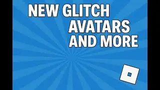 New glitch avatars and more
