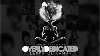 R.O.T.C Interlude ft. BJ the Chicago Kid - Kendrick Lamar (Overly Dedicated)