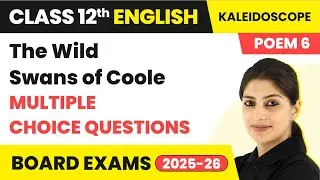The Wild Swans at Coole - MCQs | Class 12 English Kaleidoscope Poem 6 (Solved MCQs) | CBSE 2025-26