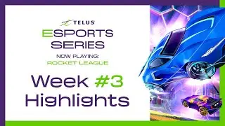 Telus Esports Series - Week 3 Highlights