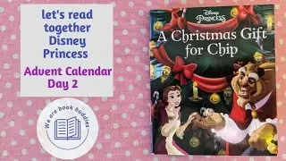 let's read together a Disney Princess book. A Christmas Gift for Chip. Day 2 Advent Calendar.