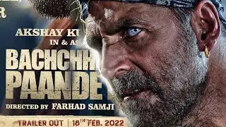 Bachchan Pandey release date, Bachchan Pandey official trailer, Akshay, Bachchan Pandey new poster,