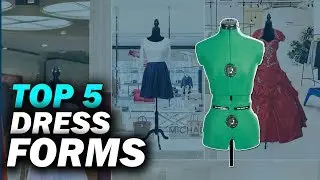 Top 5 Best Dress Forms