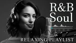 【R&B Soul】Relaxing Romantic Playlist - Smooth Vocals & Chill Groove Study • Focus • Relax