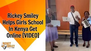 Rickey Smiley Helps Girls School In Kenya Get Online