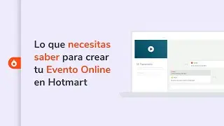 Lo que necesitas saber para crear tu Evento Online en Hotmart | Hotmart Help Center
