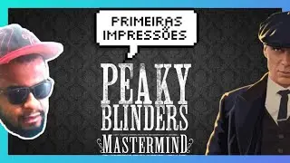 Peaky Blinders: Mastermind (PTBR) [Ps4] Mentalidade Peaky Blinders ? | @realmaggoo #transmidia