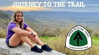 Appalachian Trail Thru Hike 2021 | Journey to the Start of the Trail