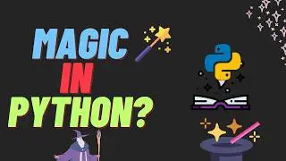 Why Python’s Magic✨ Methods Will Make You Feel Like a Sorcerer!