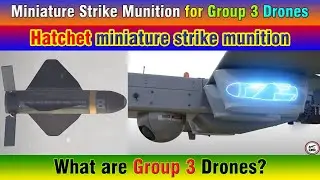 Hatchet miniature strike munition for Group 3 Drones. What are Group 3 Drones?
