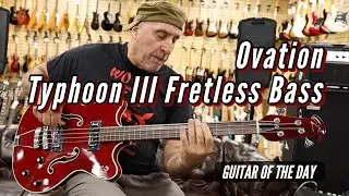Ovation Typhoon III Fretless Bass | Guitar of the Day