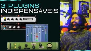 3 Plugins que adicionam algo muito bom na mixagem e masterização