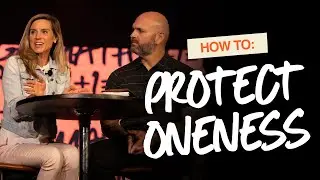 How To Protect Oneness | Brad and Shelly Russell | The Grove Church