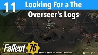Fallout 76 Part 11-Looking For The Overseer&rsquo;s Log
