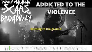 Daron Malakian Scars on Broadway - Addicted To The Violence Tabs